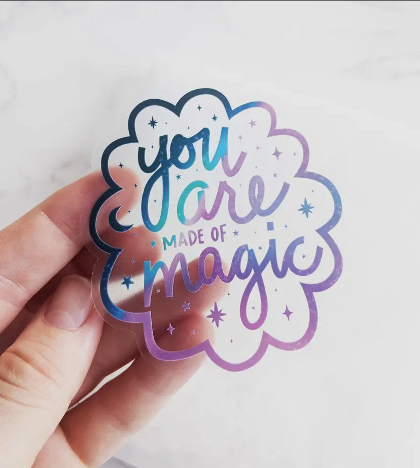 You Are Made of Magic Clear Vinyl Sticker