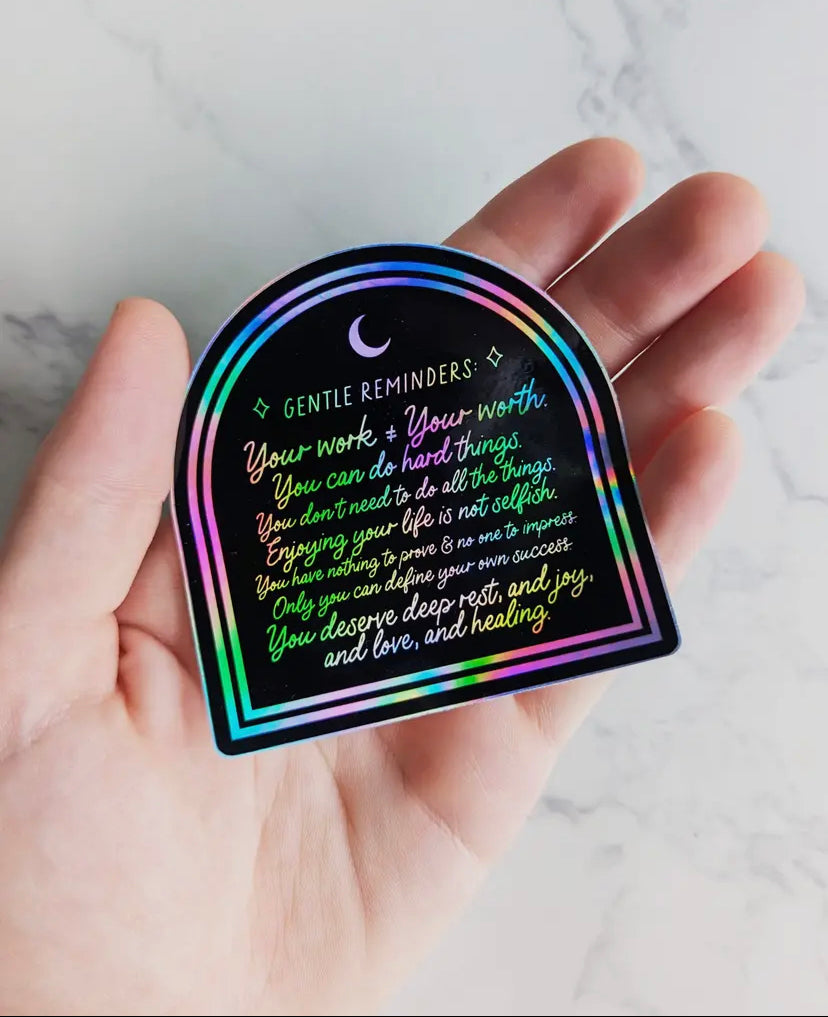 Gentle Reminders Empowering Rainbow Holographic Stickers Vinyl Sticker